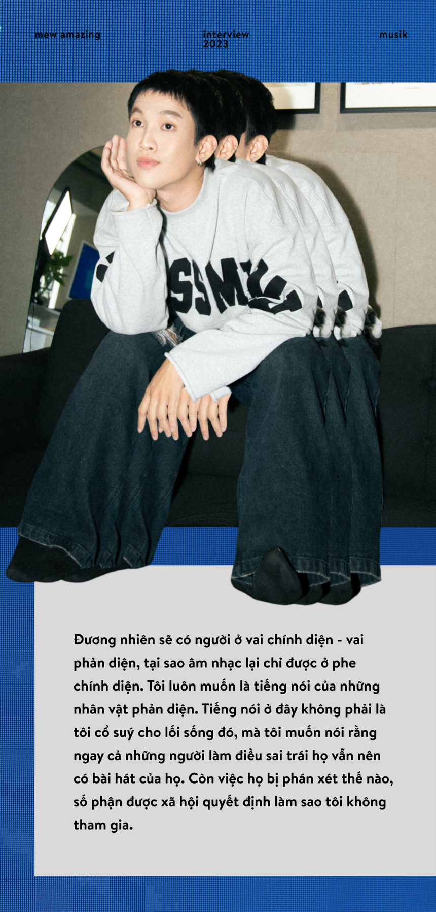 Mew Amazing: “Người nghệ sĩ luôn phải tuân thủ một điều, đó là không phán xét khán giả!" - Ảnh 18.
