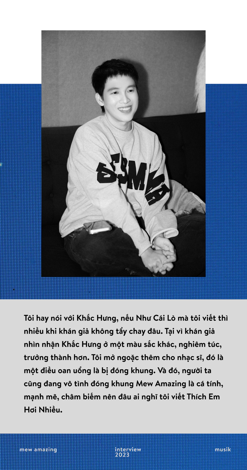 Mew Amazing: “Người nghệ sĩ luôn phải tuân thủ một điều, đó là không phán xét khán giả!" - Ảnh 6.