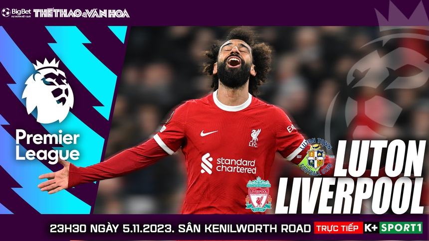 Nhận định bóng đá Luton vs Liverpool (23h30, 5/11), vòng 11 Ngoại hạng Anh - Ảnh 2.