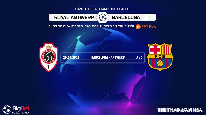 Nhận định bóng đá Antwerp vs Barcelona, Cúp C1 châu Âu vòng bảng (03h00 hôm nay 14/12) - Ảnh 5. Nhận định bóng đá Antwerp vs Barcelona, Cúp C1 châu Âu vòng bảng (03h00 hôm nay 14/12) - Ảnh 5.