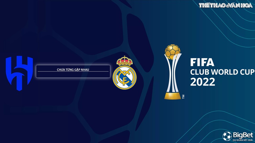 Nhận định, soi kèo Real Madrid vs Al Hilal (02h00, 12/2), chung kết Club World Cup - Ảnh 5. Nhận định, soi kèo Real Madrid vs Al Hilal (02h00, 12/2), chung kết Club World Cup - Ảnh 5.