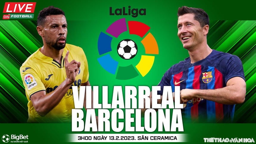 Nhận định, soi kèo Villarreal vs Barcelona (03h00,13/2), vòng 21 La Liga - Ảnh 2.