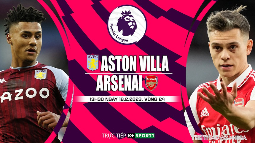 Nhận định, soi kèo Aston Villa vs Arsenal (19h30, 18/2), Ngoại hạng Anh vòng 24 - Ảnh 2. Nhận định, soi kèo Aston Villa vs Arsenal (19h30, 18/2), Ngoại hạng Anh vòng 24 - Ảnh 2.