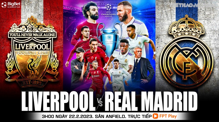 Nhận định, soi kèo Liverpool vs Real Madrid (3h00, 22/2), lượt đi vòng 1/8 Champions League - Ảnh 2.