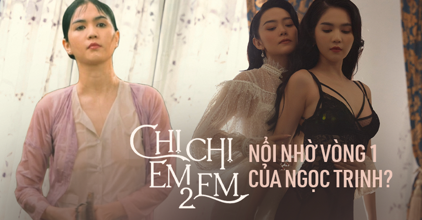 Chia sẻ rầm rộ cảnh hở phản cảm của Ngọc Trinh, 'Chị chị em em 2' chẳng còn gì để khoe? - Ảnh 1. Chia sẻ rầm rộ cảnh hở phản cảm của Ngọc Trinh, 'Chị chị em em 2' chẳng còn gì để khoe? - Ảnh 1.