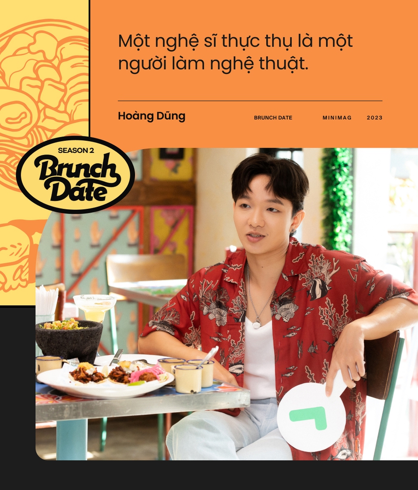 Brunch Date #2 mùa 2 - Hoàng Dũng: 'Làm concert thì làm gì có lời!' - Ảnh 8.