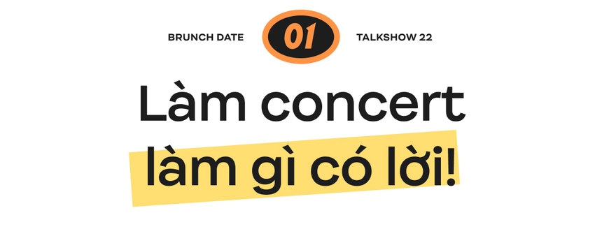 Brunch Date #2 mùa 2 - Hoàng Dũng: 'Làm concert thì làm gì có lời!' - Ảnh 3.