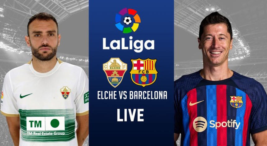 Nhận định, soi kèo Elche vs Barcelona (2h00, 2/4), La Liga vòng 27 - Ảnh 2. Nhận định, soi kèo Elche vs Barcelona (2h00, 2/4), La Liga vòng 27 - Ảnh 2.