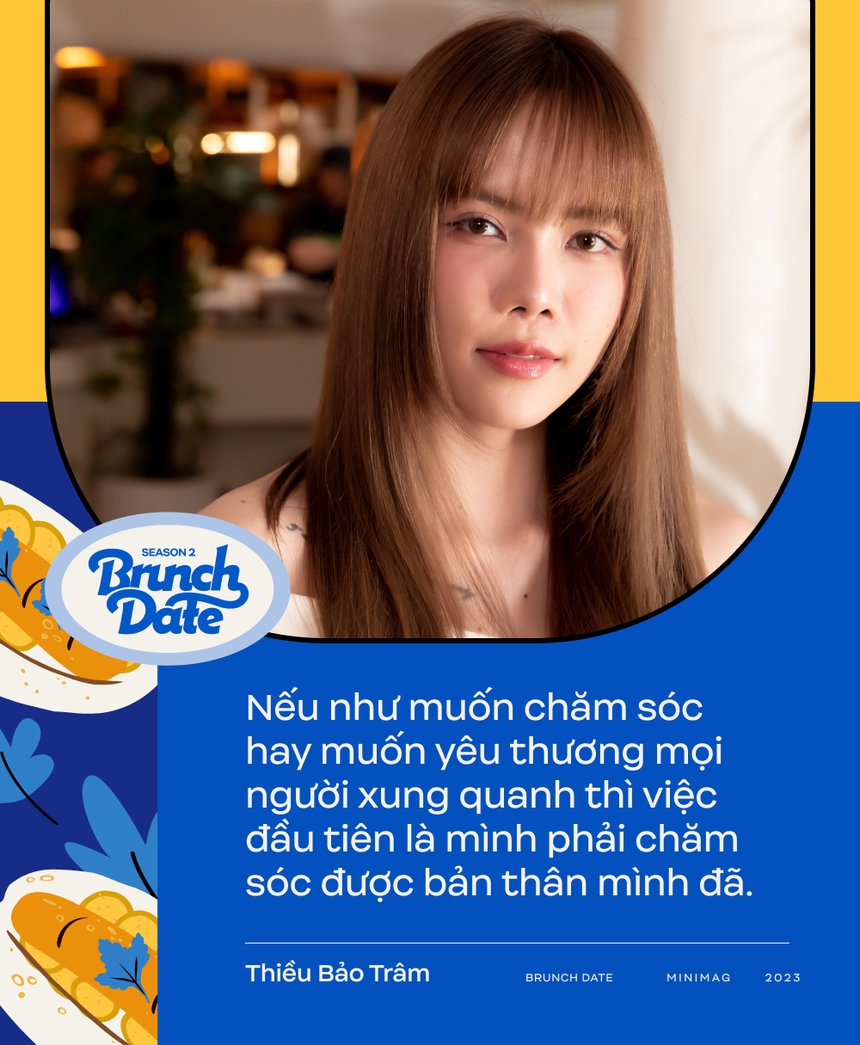 Brunch Date #4 mùa 2 - Thiều Bảo Trâm: "Tôi không đi tìm và cũng không theo đuổi đàn ông"  - Ảnh 14.