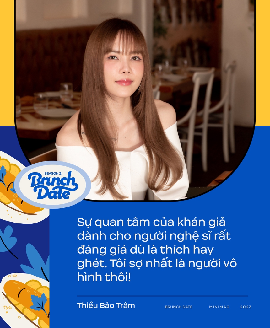 Brunch Date #4 mùa 2 - Thiều Bảo Trâm: "Tôi không đi tìm và cũng không theo đuổi đàn ông"  - Ảnh 6.