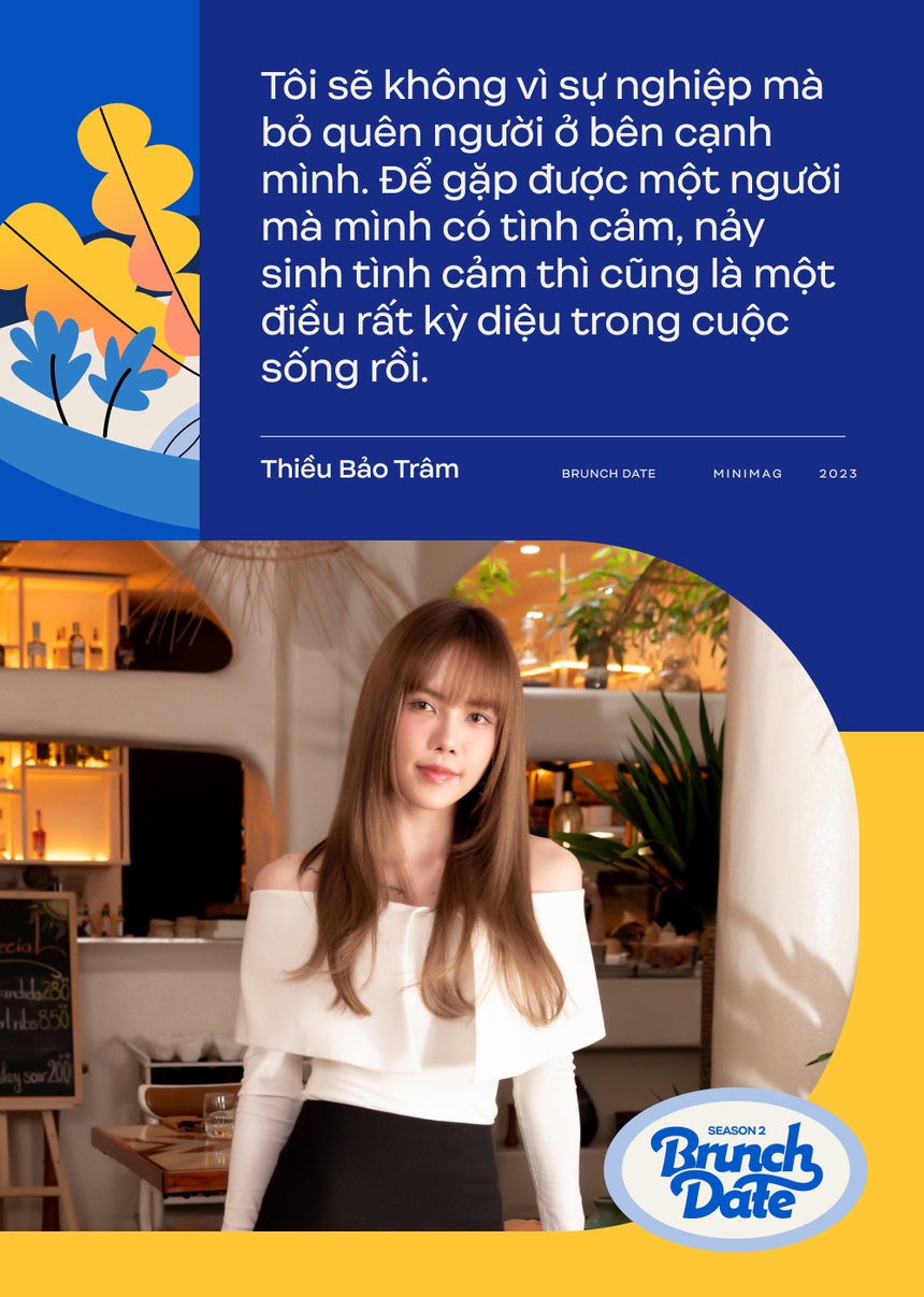 Brunch Date #4 mùa 2 - Thiều Bảo Trâm: "Tôi không đi tìm và cũng không theo đuổi đàn ông"  - Ảnh 8.