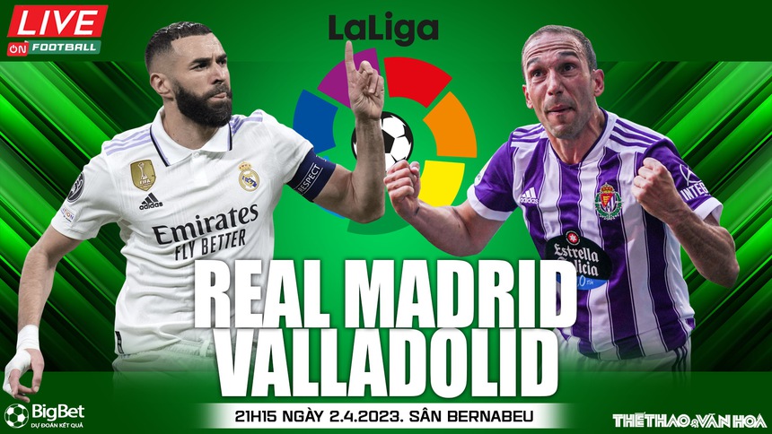 Nhận định, soi kèo Real Madrid vs Valladolid (21h15, 2/4), vòng 27 La Liga - Ảnh 2. Nhận định, soi kèo Real Madrid vs Valladolid (21h15, 2/4), vòng 27 La Liga - Ảnh 2.