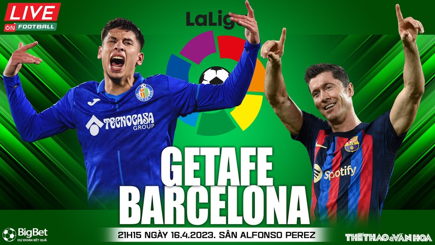 Nhận định, soi kèo Getafe vs Barcelona (21h15, 16/4), La Liga vòng 29 - Ảnh 2.