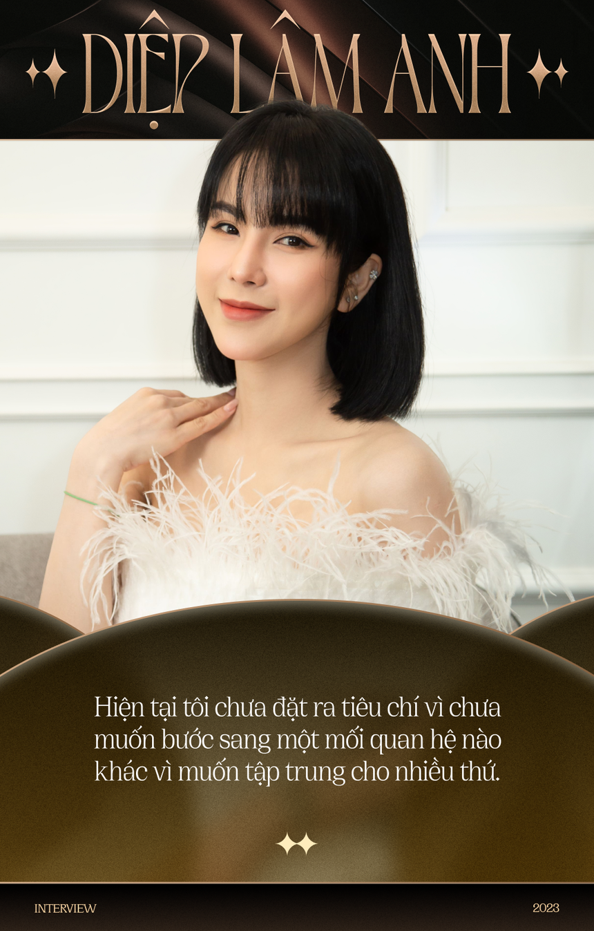 Phỏng vấn Diệp Lâm Anh: 'Cuộc sống hiện tại của tôi không còn thoải mái như lúc trước, tôi không phủ nhận' - Ảnh 13.