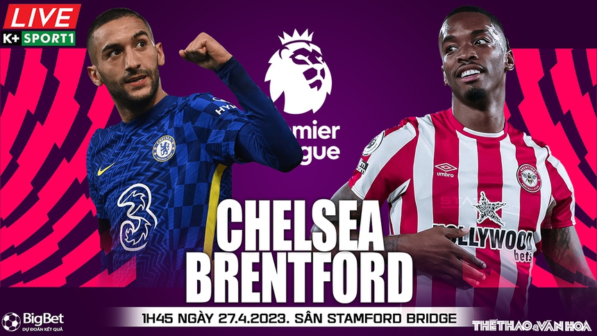 Nhận định, soi kèo Chelsea vs Brentford (01h45, 27/4), Ngoại hạng Anh vòng 33 - Ảnh 2.