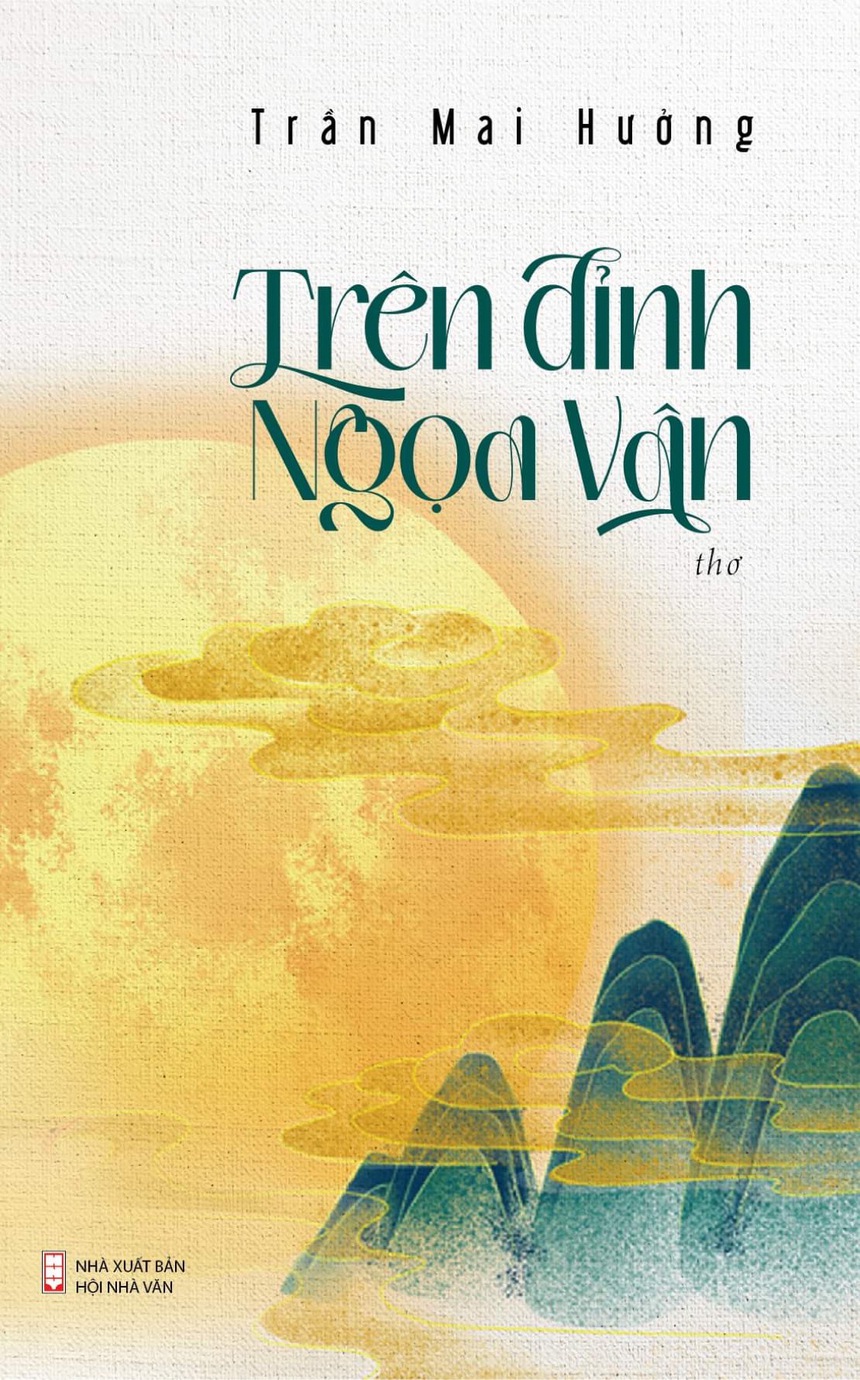 Đọc 'Trên đỉnh Ngọa Vân': Tâm tình ẩn sâu sau hồn chữ - Ảnh 3. Đọc 'Trên đỉnh Ngọa Vân': Tâm tình ẩn sâu sau hồn chữ - Ảnh 3.