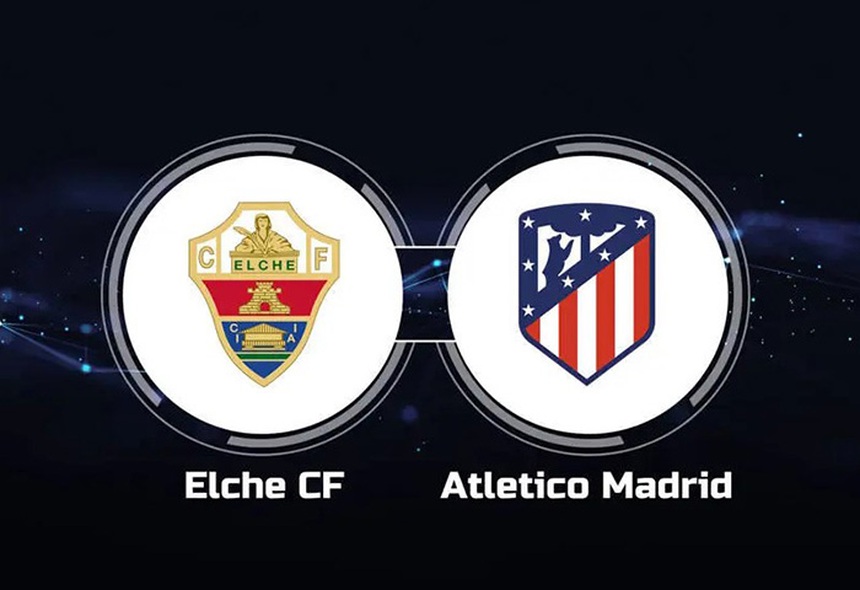 Nhận định, soi kèo Elche vs Atletico Madrid (21h15, 14/5), La Liga vòng 34 - Ảnh 2.