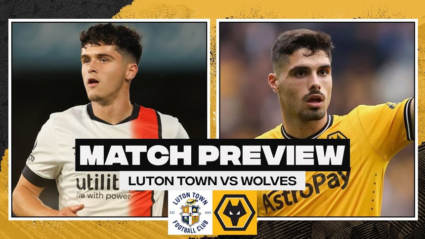 Nhận định bóng đá Luton vs Wolves (21h00, 23/9), vòng 6 Ngoại hạng Anh - Ảnh 2.