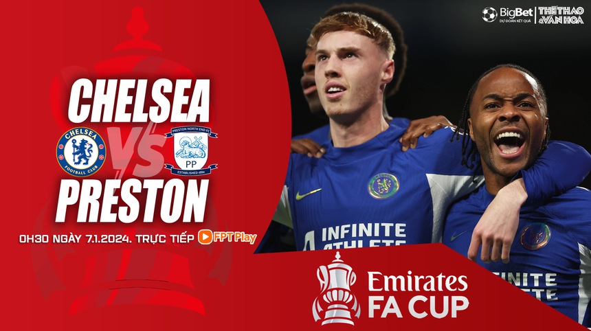 Nhận định bóng đá Chelsea vs Preston (0h30, 7/1), vòng 3 FA Cup - Ảnh 2.