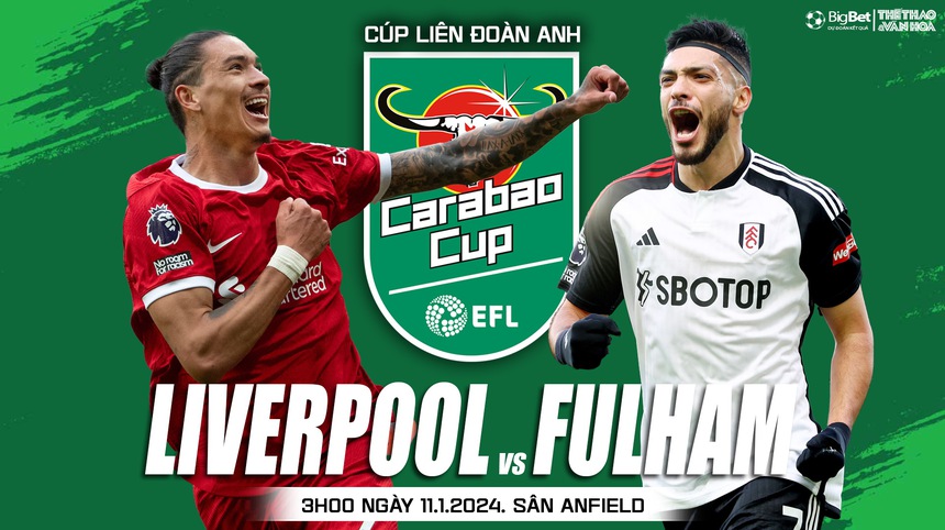 Nhận định bóng đá Liverpool vs Fulham (3h00, 11/1), bán kết Cúp Liên đoàn Anh - Ảnh 2.