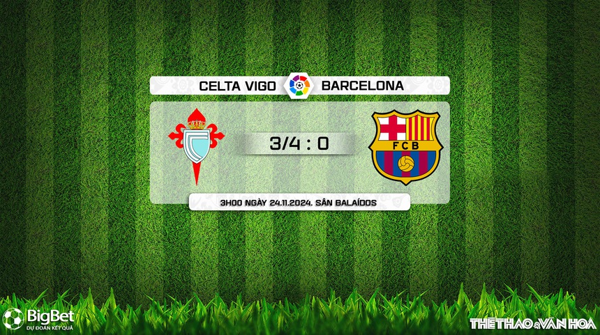Nhận định, soi tỷ lệ Celta Vigo vs Barcelona 3h00 ngày 24/11, La Liga vòng 13 - Ảnh 7. Nhận định, soi tỷ lệ Celta Vigo vs Barcelona 3h00 ngày 24/11, La Liga vòng 13 - Ảnh 7.