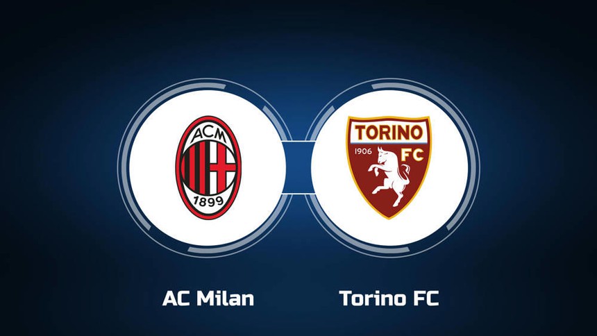 Nhận định, soi tỷ lệ Milan vs Torino (01h45, 18/8), Serie A vòng 1 - Ảnh 1.