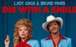 "Die With A Smile" của Lady Gaga và Bruno Mars chinh phục 1 tỷ lượt xem trên YouTube