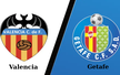 Nhận định, soi tỷ lệ Valencia vs Getafe 19h00 ngày 10/5, vòng 35 La Liga