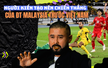 Người ‘kiến tạo’ nên chiến thắng của ĐT Malaysia trước Việt Nam, khiến cả Đông Nam Á bất ngờ