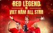 Link xem trực tiếp bóng đá Các huyền thoại MU vs Việt Nam All Stars 18h30 hôm nay