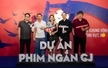 Lộ diện 12 dự án nổi bật của Dự án phim ngắn CJ mùa 6