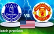Nhận định bóng đá hôm nay 3/8: Tottenham vs Newcastle, MU vs Everton
