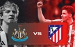 Nhận định, soi tỷ lệ Newcastle vs Atletico 23h00ngày 9/8, giao hữu mùa hè 2025