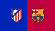 Nhận định, soi tỷ lệ Barcelona vs Atletico Madrid 03h00 ngày 03/12, La Liga