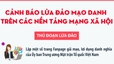 Cảnh báo lừa đảo mạo danh trên các nền tảng mạng xã hội