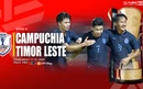 Nhận định, soi tỷ lệ Campuchia vs Timor Leste 17h45 ngày 17/12, vòng bảng AFF Cup 2024