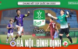VIDEO: Chuyên gia nhận định Hà Nội vs Bình Định, 17h00 ngày 27/11, Cúp Quốc gia 2022