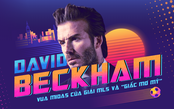 Infographic: David Beckham, Vua Midas của MLS và 'Giấc mơ Mỹ'