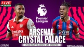 Nhận định, soi kèo Arsenal vs Crystal Palace (21h00, 19/3), Ngoại hạng Anh vòng 28