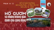 Đề cử Giải thưởng Bùi Xuân Phái - Vì tình yêu Hà Nội lần 18 - 2025: Hồ Gươm và những không gian dành cho cộng đồng