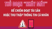 Thủ đoạn "nháy máy" để chiếm đoạt tài sản hoặc thu thập thông tin cá nhân