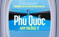 Những quyết sách của Chính phủ nhanh chóng đưa Phú Quốc vươn tầm quốc tế