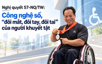 Nghị quyết 57-NQ/TW: Công nghệ số, "đôi mắt, đôi tay, đôi tai" của người khuyết tật