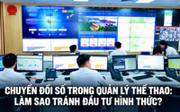 Nghị quyết 57-NQ/TW: Làm sao tránh đầu tư hình thức chuyển đổi số trong quản lý thể thao?