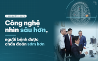 Công nghệ nhìn sâu hơn, người bệnh được chẩn đoán sớm hơn