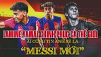 Lamine Yamal chinh phục cả thế giới, ai cũng tin rằng anh sẽ là “Messi mới”