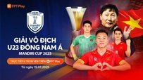 FPT Play độc quyền phát sóng Giải vô địch U23 Đông Nam Á 2025
