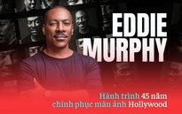 Eddie Murphy: Hành trình 45 năm chinh phục màn ảnh Hollywood