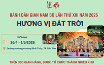 Lễ hội Bánh dân gian Nam Bộ lần thứ XIII năm 2026: Hương vị đất trời