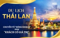 Du lịch Thái Lan: Chuyển từ "đông khách" sang "khách có giá trị"
